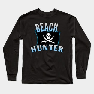 Metal detecting pirate beach Hunter Long Sleeve T-Shirt